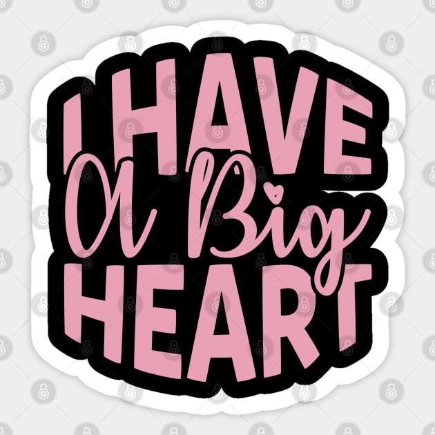 I HAVE A BIG HEART Sticker by oneduystore